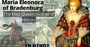 Maria Eleonora of Bradenburg: The Mad Queen Mother of History, in Hindi