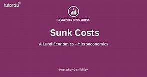 Sunk Costs Explained I A Level and IB Economics