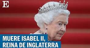 Muere la Reina Isabel II | EL PAÍS