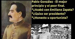¿Quién fue Pablo González? - El general de las derrotas #revolucionmexicana