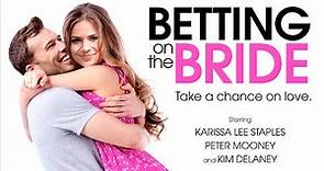 Betting On The Bride - Full Movie