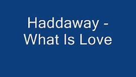 Haddaway - What is Love + Lyrics