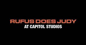 Rufus Does Judy at Capitol Studios (Trailer)