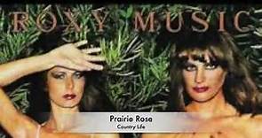 Prairie Rose - Roxy Music