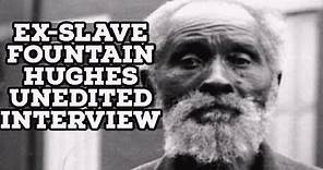 Ex-Slave Fountain Hughes Unedited Interview