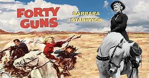 40 GUNS - Barbara Stanwyck, Cinemascope 1957 HD