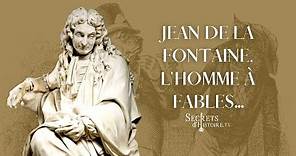 Secrets d'histoire - Jean de La Fontaine, l'homme à fables