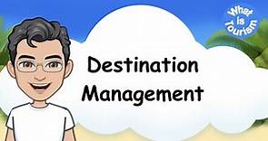 What is Tourism Destination Management?