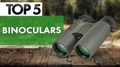 TOP 5 Best Binoculars In 2023!
