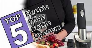 💜Top 5 Best Electric Wine Openers Of 2021 - Review Guide