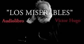 LOS MISERABLES Audiolibro completo Victor Hugo