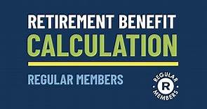 Retirement Benefit Calculation | Regular Members