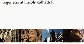 Roger Eno - Roger Eno At Lincoln Cathedral