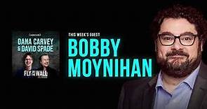 Bobby Moynihan | Full Episode | Fly on the Wall with Dana Carvey and David Spade