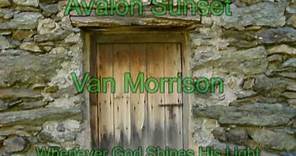 Avalon Sunset - Van Morrison - Whenever God Shines His Light