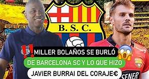 ❗️Miller Bolaños se burló de Barcelona SC 🟡 y lo que hizo Javier Burrai del c0r@je 🤣