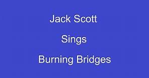 Burning Bridges+ On Screen Lyrics --- Jack Scott