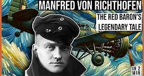 Manfred von Richthofen: The Red Baron's Legendary Tale