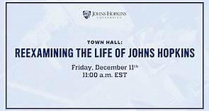 Town Hall: Reexamining the History of Mr. Johns Hopkins