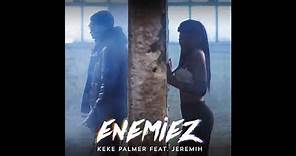 Keke Palmer - Enemiez ft. Jeremih (Clean)