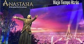 Anastasia El Musical - "Viaje Tiempo Atrás" - Teatro Telcel (México)