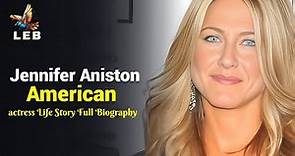 Jennifer Aniston Life Story - Full Biography@ItsBiographer