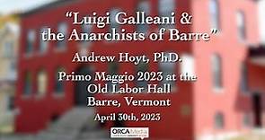 Old Labor Hall - Luigi Galleani and the Anarchists of Barre at Primo Maggio 2023