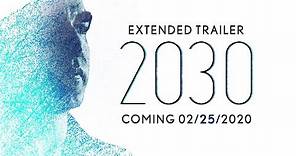2030 The Film | Extended Trailer