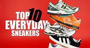 Top 10 Best EVERYDAY Sneakers for 2024