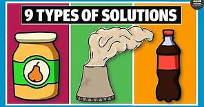 9 Types of Solution | Chemistry