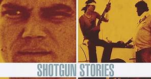 Shotgun Stories - Official Trailer