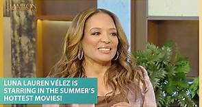 Luna Lauren Vélez Is Starring in Two of the Summer’s Hottest Movies!