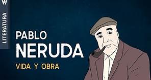 Vida y obra de Pablo Neruda