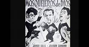 Los tres mosqueteros de Dios - JAVIER SOLÍS, RESORTES, JOAQUIN CORDERO - ESTEREO Y MEJORADA 1967