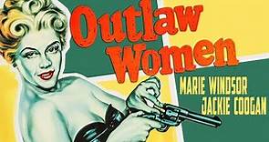 Outlaw Women (1952) MARIE WINDSOR