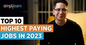 Top 10 Highest Paying Jobs In 2023 | Highest Paying Jobs | Most In-Demand IT Jobs 2023 | Simplilearn