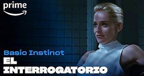 Basic Instinct - El interrogatorio | Prime