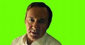 “Must say such things” Kevin Spacey House of Cards