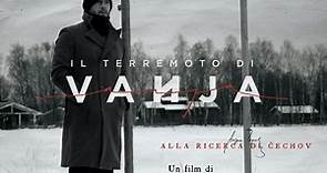 Il terremoto di Vanja - Alla ricerca di Chechov - Film 2019