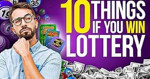 10 Crucial Things To Do When You Win The Lottery