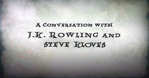 A Conversation with JK Rowling and Steve Kloves | Harry Potter Behind the Scenes