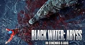 BLACK WATER ABYSS (Official Trailer) - In Cinemas 6 August 2020