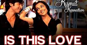 Is this Love - Kismat Konnection | Shahid Kapoor & Vidya Balan | Mohit & Shreya Ghoshal | Pritam