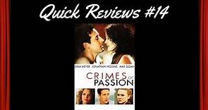 Quick Reviews #14: Crimes of Passion (2005)