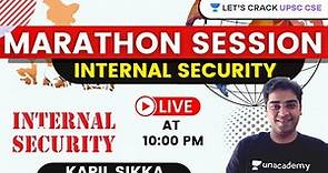 Internal Security Part 1 | Marathon Session | UPSC CSE/IAS 2021 | Kapil Sikka