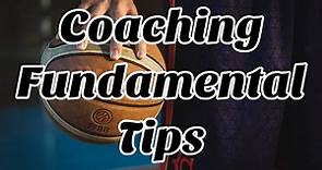Fundamentals of Coaching & Player Fundamentals: Basketball Coaching Tips