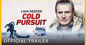 Cold Pursuit | Official Trailer | Liam Neeson, Laura Dern, Micheál Neeson | LionsgatePlay