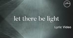 Let There Be Light Lyric Video - Hillsong Worship