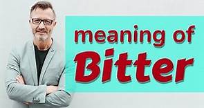 Bitter | Meaning of bitter