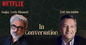 Sanjay Leela Bhansali And Ted Sarandos In Conversation | BIG ANNOUNCEMENT | Netflix India